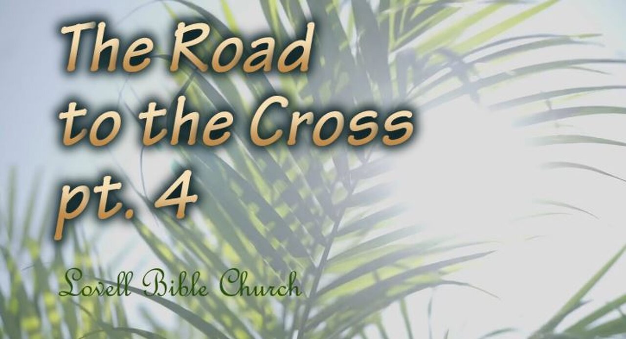 The Road to the Cross pt. 4