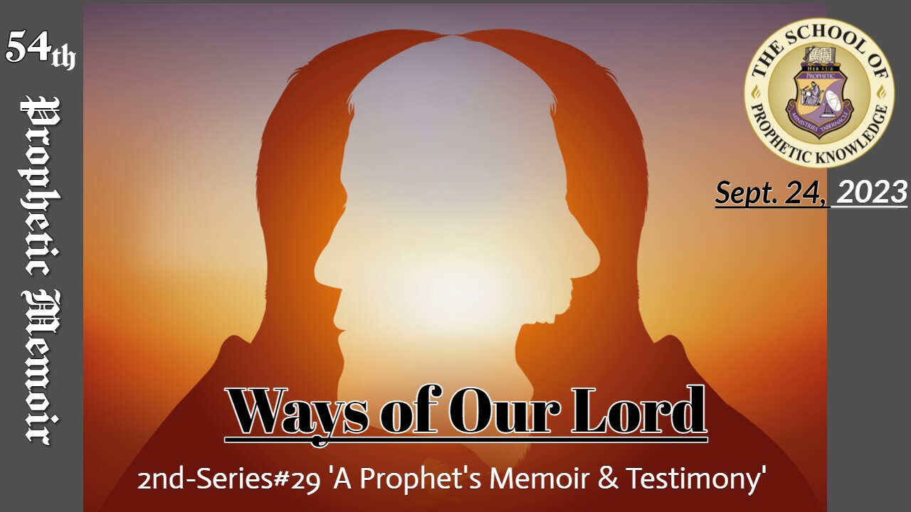 "Ways of Our Lord" 54th Prophetic Memoir 2nd-Series#29