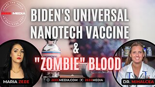 Dr. Ana Mihalcea - Biden's Universal Nanotechnology Vaccine & "Zombie" Blood