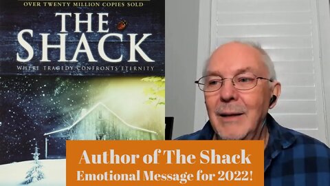 The Shack Author Delivers an Emotional Message for 2022