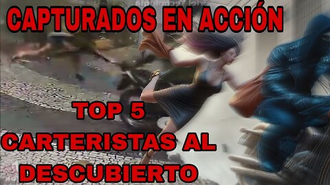 Top 5 Carteristas Capturados en Acción: ¡Increíble! #CarteristasEnAcción