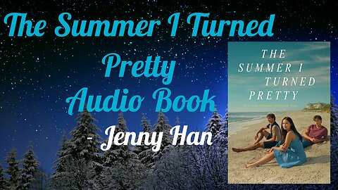 The Summer I Turned Pretty Fully Audio Book - Jenny Han