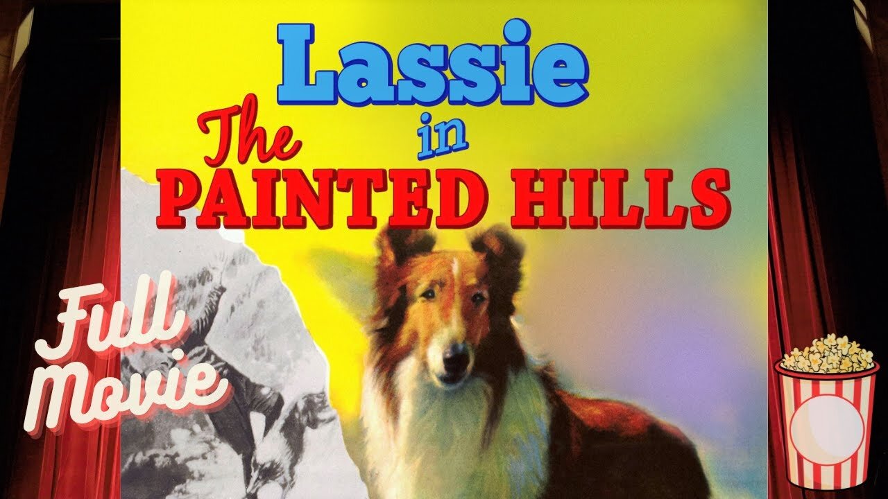 Lassie in The Painted Hills - FULL MOVIE FREE - Family Adventure, Drama, Heartwarming