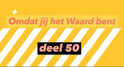 Omdat Jij het Waard ben - Deel 50 - Open Vizier