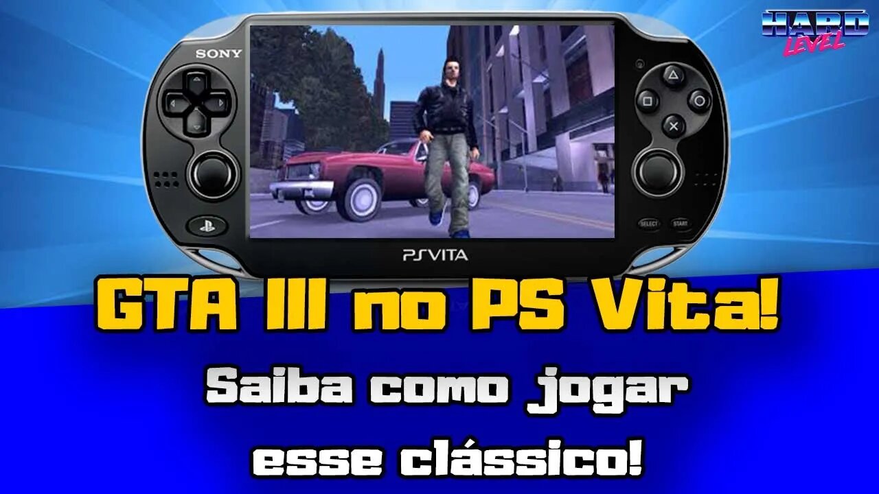 GTA III Port no PS Vita! Saiba como rodar o game! Tutorial Completo e fácil!