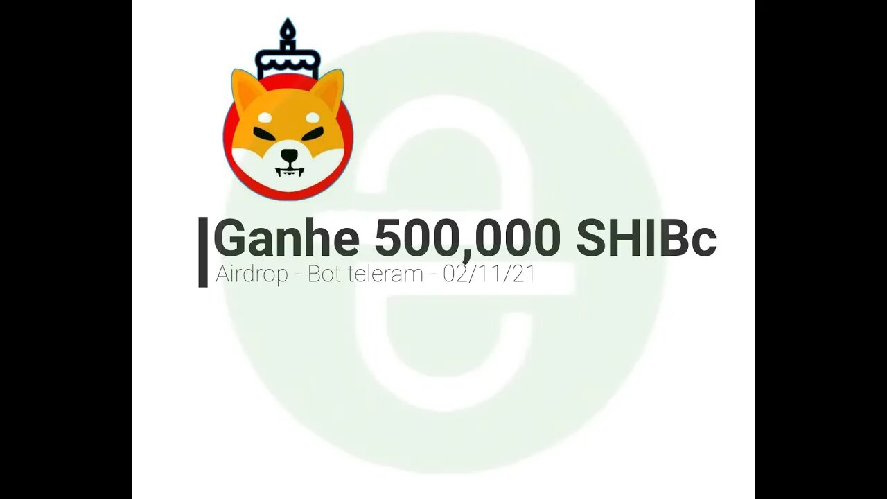 Airdrop - Bot Telegram - 500,000 SHIBc - 02/11/21