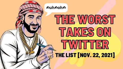 The List of the Worst Tweets of the Week [Nov. 22, 2021]