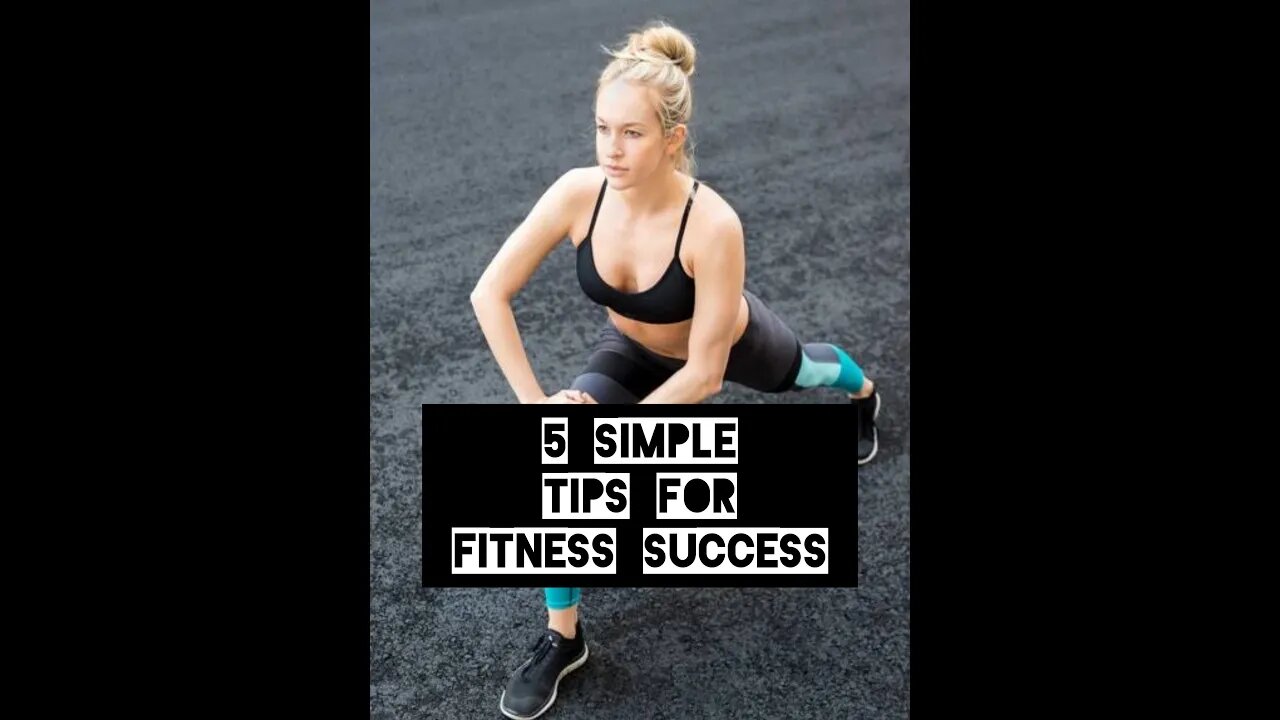 5 Simple Tips for Fitness Success