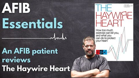 The Haywire Heart - Is this the MUST READ book for AFIB athletes?