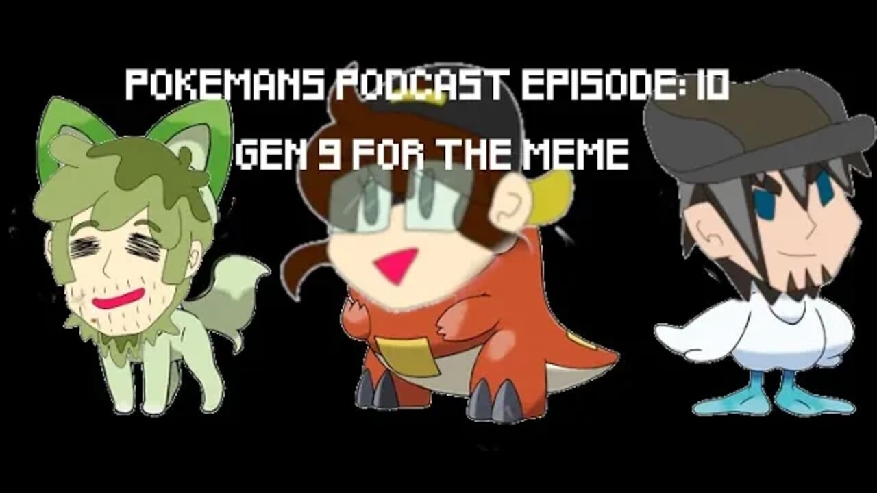 Pokemans Podcast episode 10: Gen 9 For The Memes