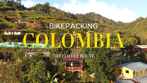 Bikepacking Colombia | The Coffee Route