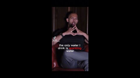 andrew Tate explains why he only drinks sparkling water..