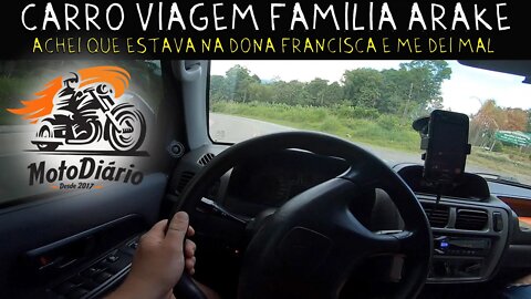 Caro Viagem Família Arake: Achei que estava na DONA FRANCISCA mas me dei mal. EP#02
