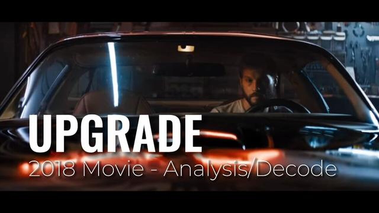 The Forbidden Fruit of A.I. And Transhumanism (Upgrade Movie Decode)