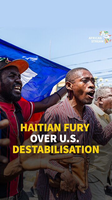 HAITIANS CONDEMN U.S DESTABILIZATION OF ISLAND