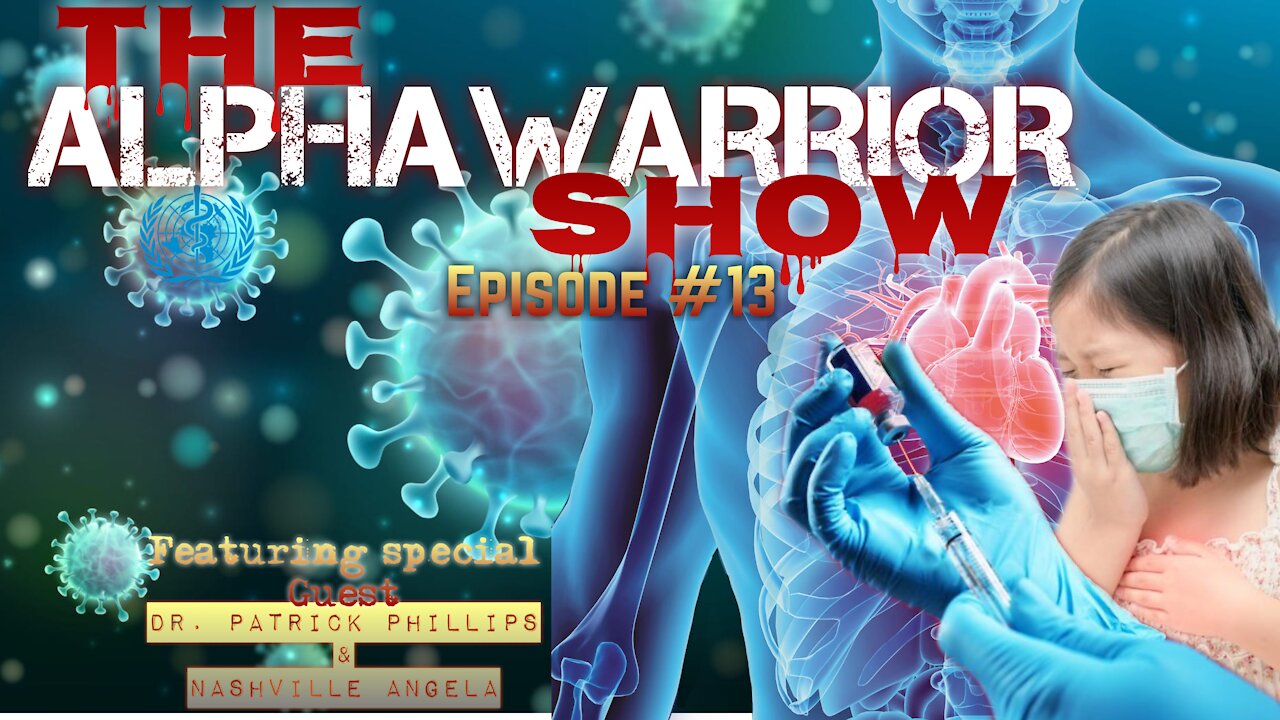 Episode#13- Dr. Patrick Phillips Speaks Truth & Nashville Angela Investigates Adverse Jab casualties