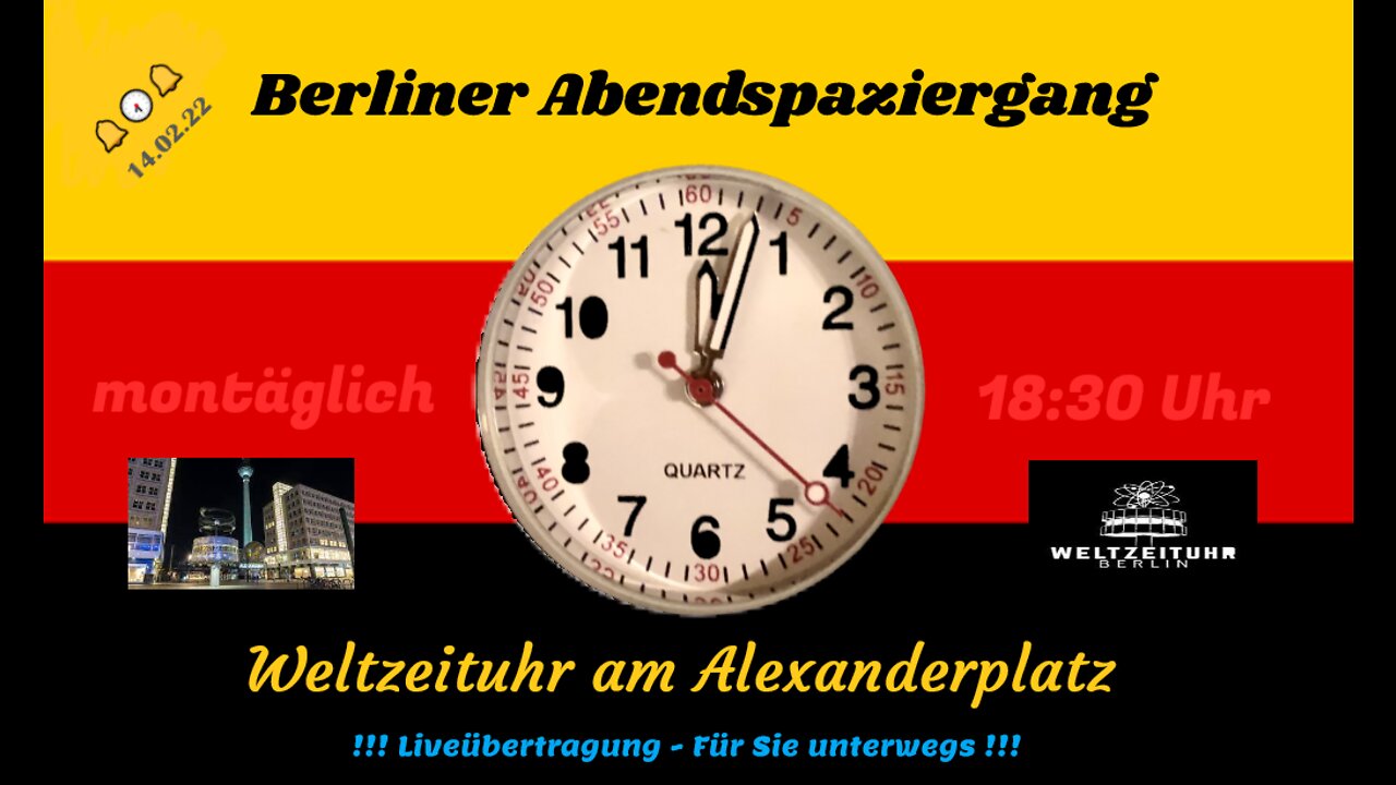 🔔🕢🔔 Berichterstattung - 08. Abendspaziergang - Live aus Berlin - 14.02.22