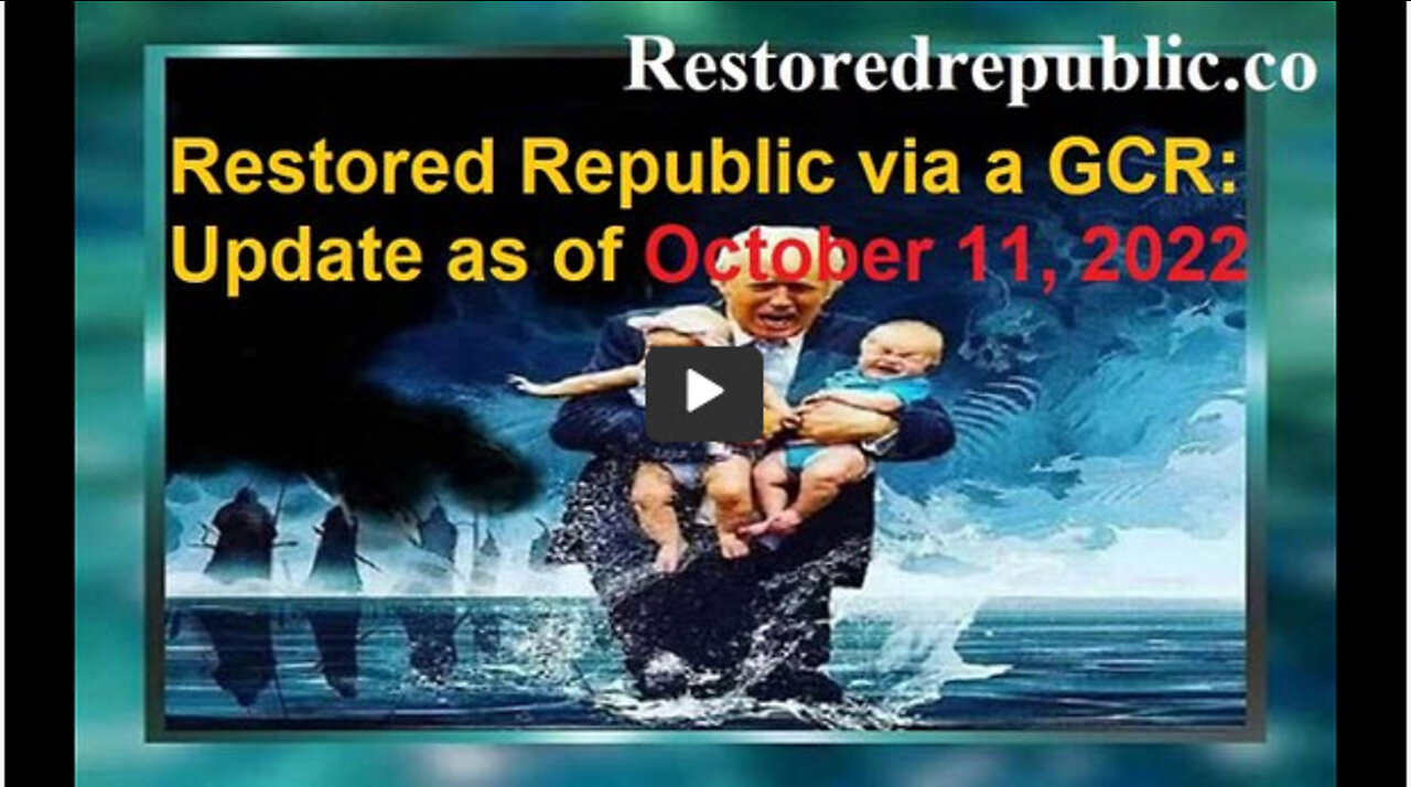 Restored Republic via a GCR Update as of October 11, 2022