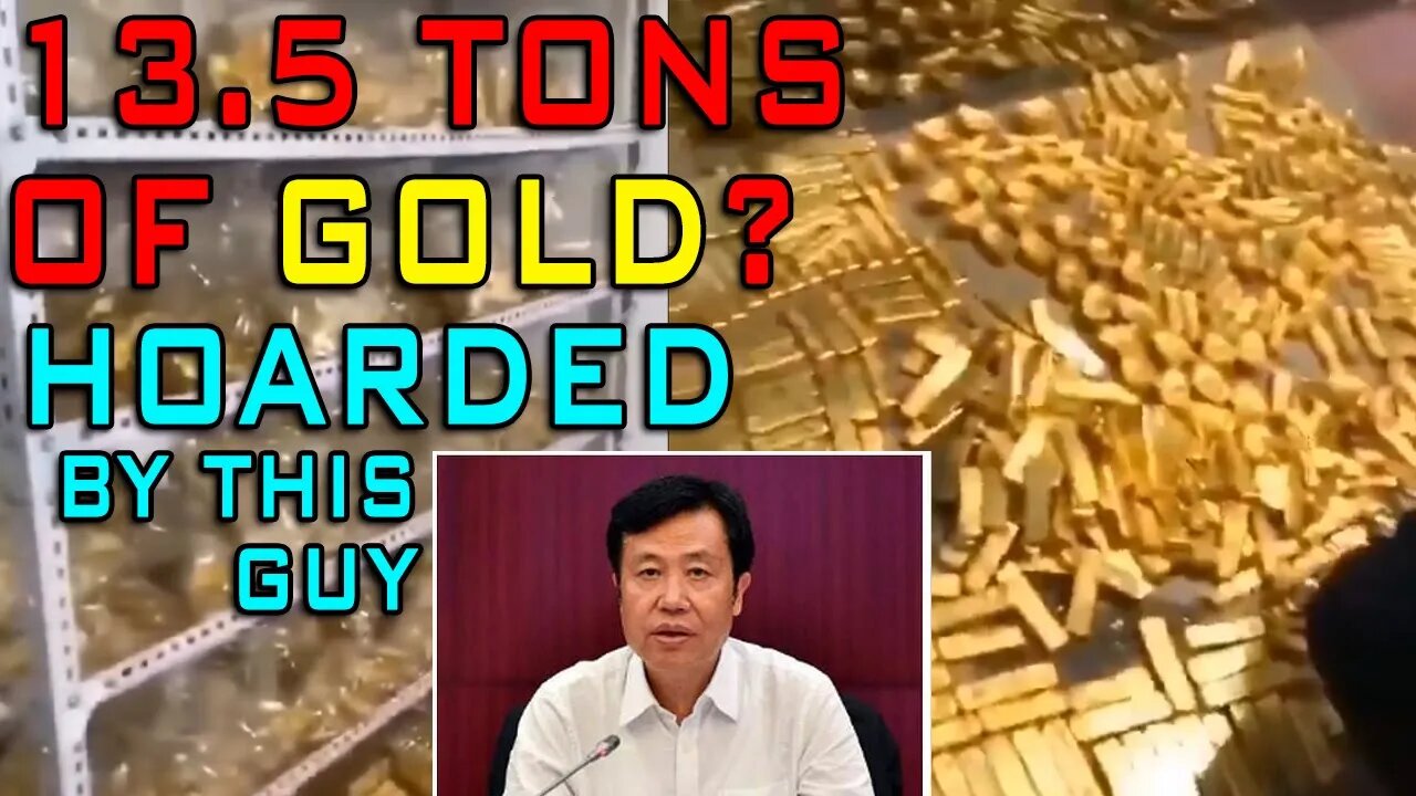 13.5 Tons Of Gold Hoarded By Chinese Official!