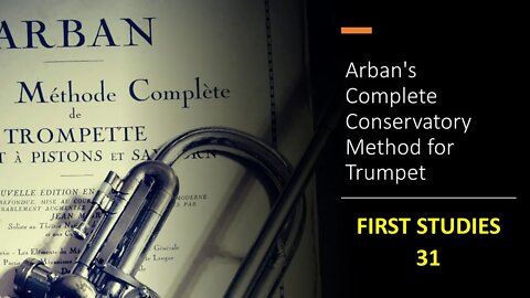 Arban's Complete Conservatory Method for Trumpet - FIRST STUDIES 31