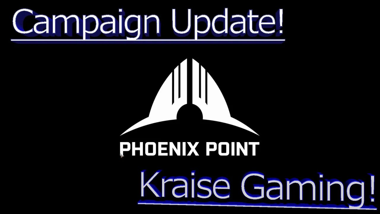 Campaign Update! Please Watch! - Phoenix Point (Arkham Update) - Legendary Run by Kraise Gaming!