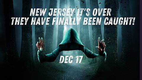 New Jersey It's Over – They Have Finally Been Caught!!! Dec 17