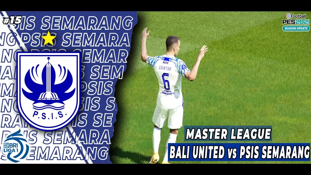 PES 2021 Master League - PSIS GAGAL MENANG MELAWAN BALI UNITED #15