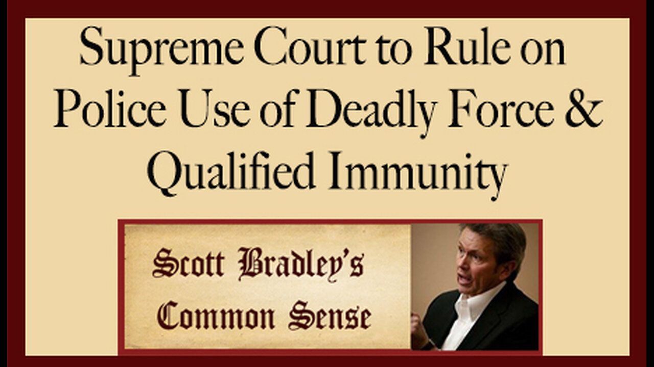 Supreme Court to Rule on Police Use of Deadly Force & Qualified Immunity