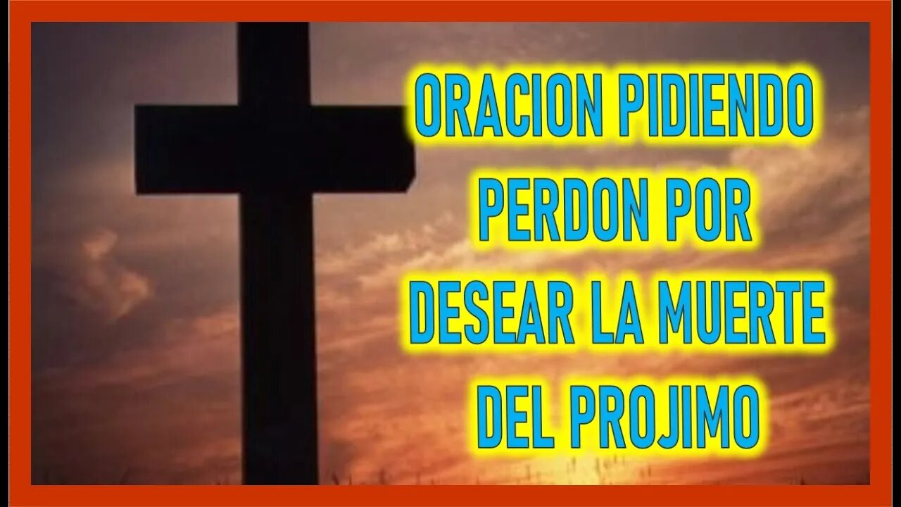 ORACION PIDIENDO PERDON POR DESEAR LA MUJER DEL PROJIMO