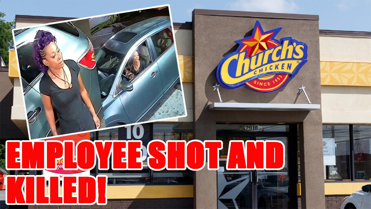 Church's Chicken employee SHOT and KILLED after argument with CRAZY customer!