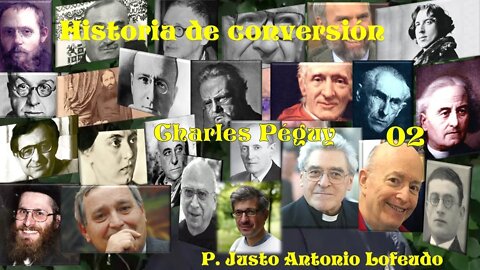 02. Historia de conversión: Charles Péguy. P. Justo Antonio Lofeudo.