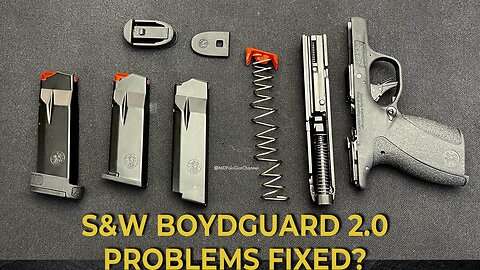 S&W Bodyguard 2.0 - Problems Fixed?