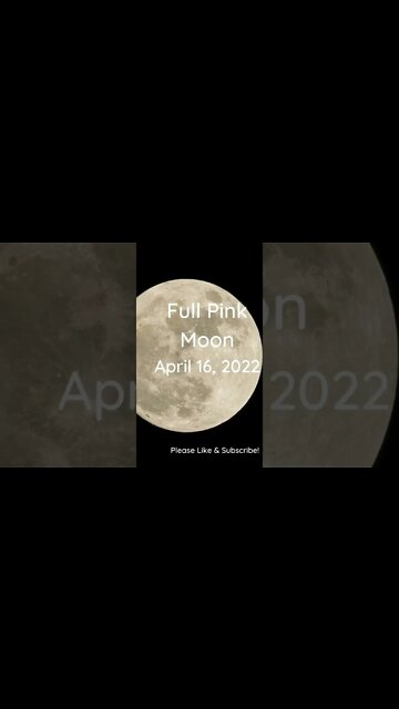 FULL PINK MOON APRIL 16, 2022
