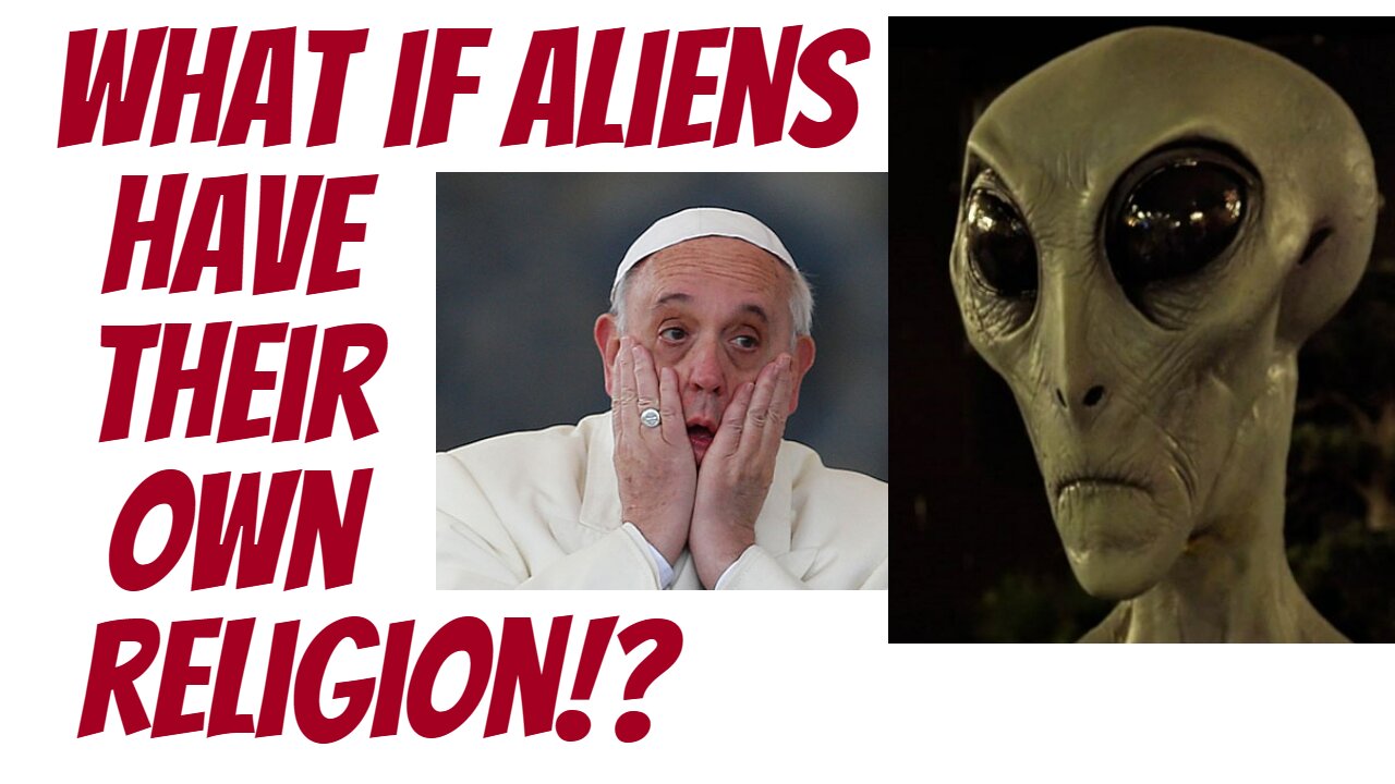 Is the catholic church ready for intelligent aliens??