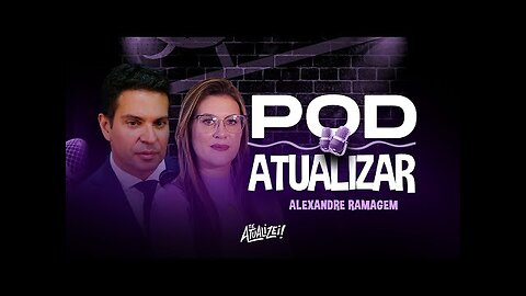 Pod Atualizar - Deputado Alexandre Ramagem