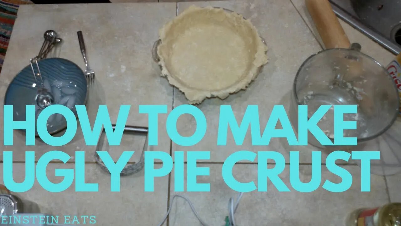 HOW TO MAKE UGLY PIE CRUST #EINSTEINEATS #einsteinsbackyard