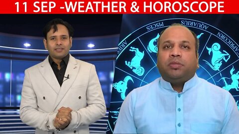 Weather Report & Horoscope - 11 SEPTEMBER | VARUN TIWARI | ASTRO PAWAN