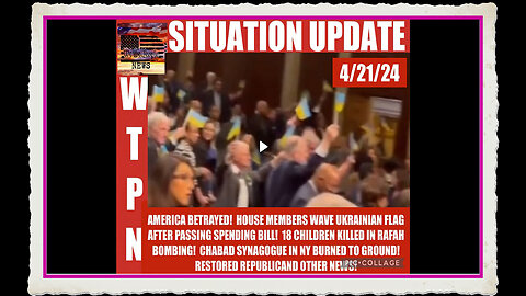 WTPN SITUATION UPDATE 4 21 24