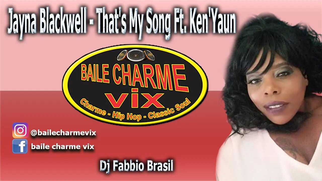 Jayna Blackwell That's My Song Ft Ken'Yaun Ext By DJ Fabbio Brasil