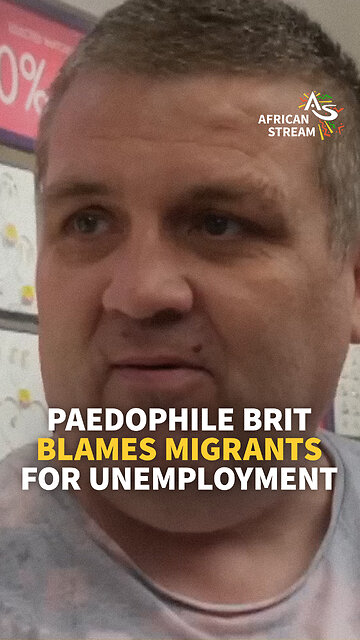 PAEDOPHILE BRIT BLAMES MIGRANTS FOR UNEMPLOYMENT