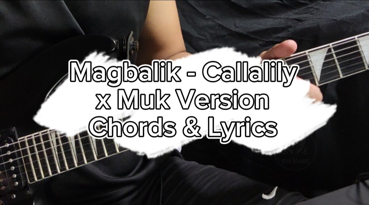 Magbalik - Callalily x Muk Version Chords & Lyrics (guitar cover)