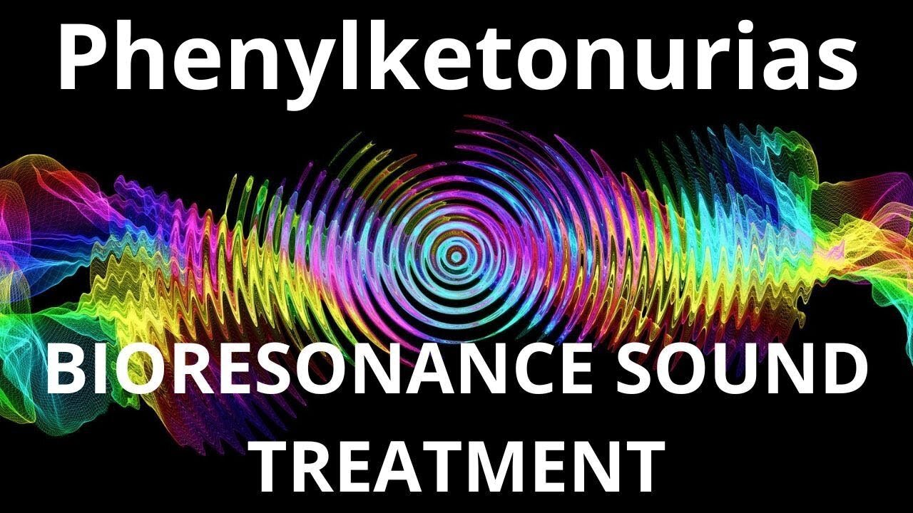 Phenylketonurias_Sound therapy session_Sounds of nature