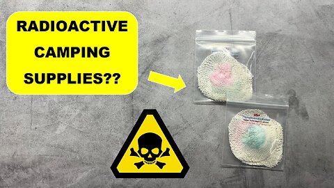 Is My Camping Gear RADIOACTIVE?!