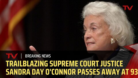 Trailblazing Supreme Court Justice Sandra Day O'Connor Passes Away at 93