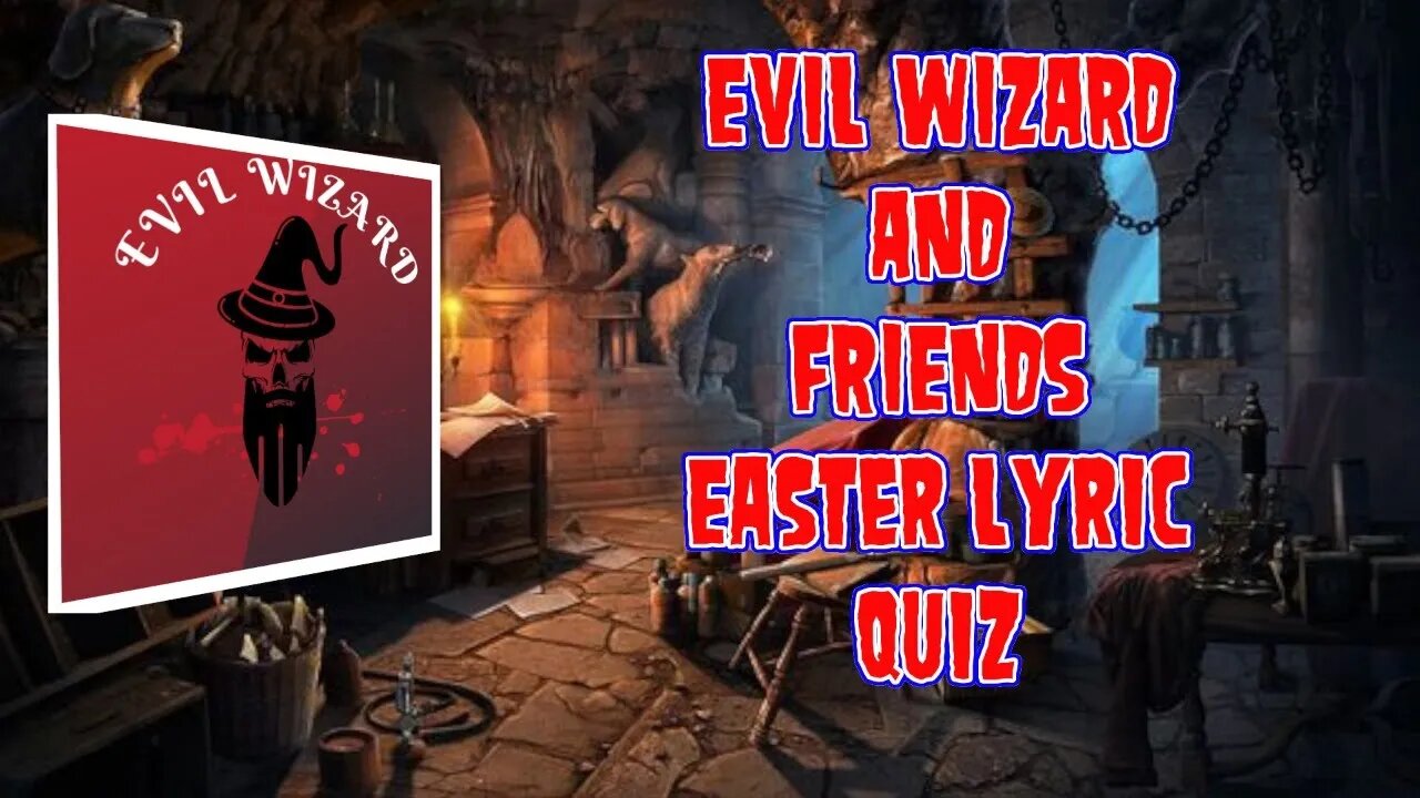 Evil Wizard and Friends Easter Lyric Quiz