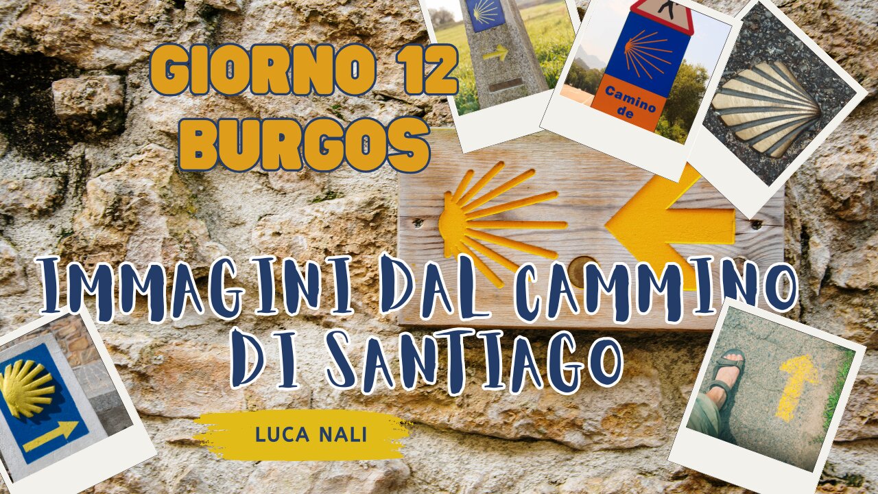 GIORNO 12 - IMMAGINI DAL CAMMINO DI SANTIAGO - Burgos