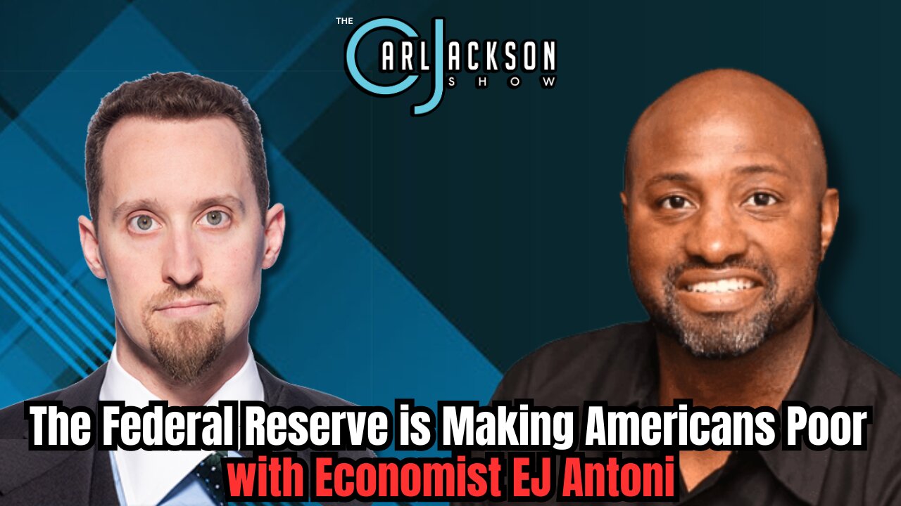 The Federal Reserve is Making Americans Poor with Economist EJ Antoni