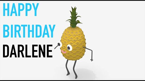 Happy Birthday DARLENE! - PINEAPPLE Birthday Song