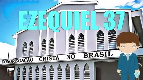 CULTO CCB - PALAVRA CONGREGAÇÃO EZEQUIEL 37