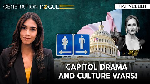 "Capitol Drama, Internet Bullies, and Culture Wars!"